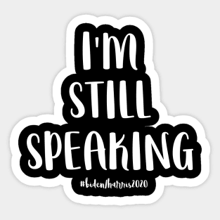 I'm Still Speaking Sticker